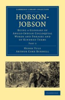 Printed Access Code Hobson-Jobson, Part 2: Being a Glossary of Anglo-Indian Colloquial Words and Phrases and of Kindred Terms Etymological, Historical, Geographi Book