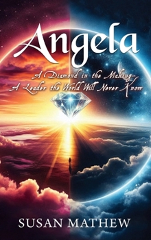 Hardcover Angela - A Diamond in the Making A Leader the World Will Never Know Book