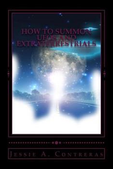 Paperback How to Summon UFOs and Extraterrestrials Book