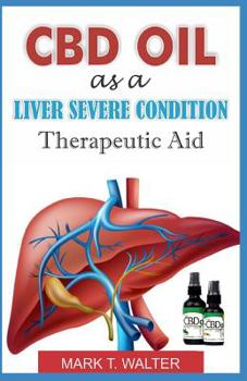 Paperback CBD Oil as a Liver Severe Condition Therapeutic Aid Book