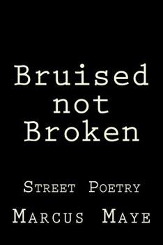 Paperback Bruised not Broken: Street Poetry Book