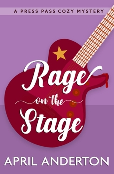 Paperback Rage on the Stage: A Press Pass Cozy Mystery Book