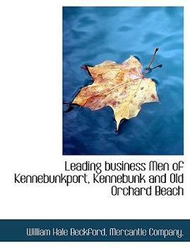 Paperback Leading Business Men of Kennebunkport, Kennebunk and Old Orchard Beach Book