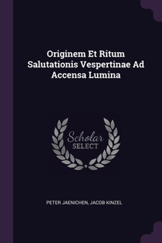 Paperback Originem Et Ritum Salutationis Vespertinae Ad Accensa Lumina Book