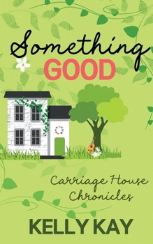 Something Good: Fourth Story (Carriage House Chronicles)