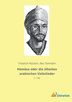Paperback Hamâsa oder die ältesten arabischen Volkslieder: 2. Teil [German] Book