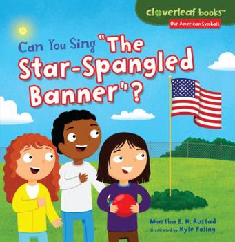 Can You Sing "The Star-Spangled Banner"? - Book  of the Our American Symbols