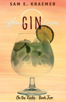 Ima-GIN-ation: M/M Age-Gap - Enemies-to-lovers Romance - Book #2 of the On the Rocks