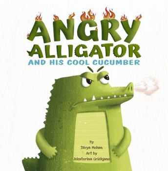 Paperback Angry Alligator and his Cool Cucumber: A book about anger for kids (educational and entertaining with a touch of humor) Book