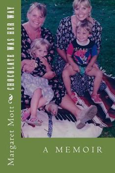 Paperback Chocolate Was Her Way: A Memoir about The Days That Changed My Life Book