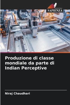 Paperback Produzione di classe mondiale da parte di Indian Perceptive [Italian] Book