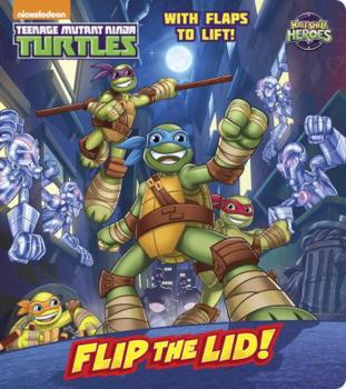 Board book Flip the Lid! (Teenage Mutant Ninja Turtles: Half-Shell Heroes) Book