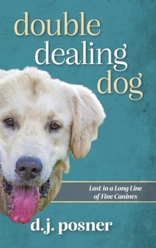 Hardcover Double Dealing Dog: Last in a Long Line of Fine Canines Book