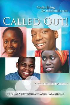 Called Out: Kingdom Living for Missional Teens