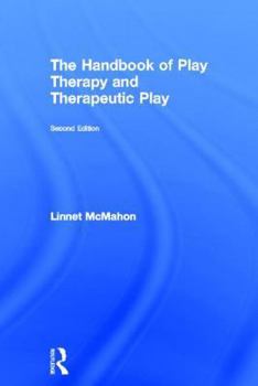 Hardcover The Handbook of Play Therapy and Therapeutic Play Book