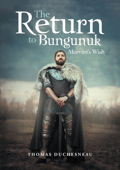 Paperback Return to Bungunuk: Morvint's Wish Book