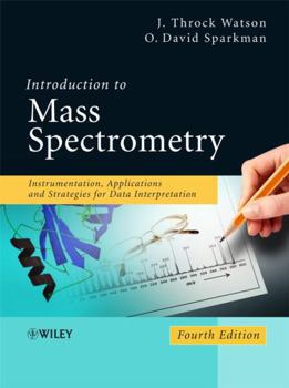 Hardcover Introduction to Mass Spectrometry: Instrumentation, Applications and Strategies for Data Interpretation Book