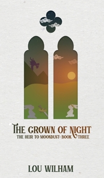 Hardcover The Crown of Night: The Heir to Moondust: Book Three Book