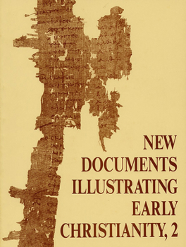 Paperback New Documents Illustrating Early Christianity, 2: A Review of Greek Inscriptions and Papyri Published in 1977 Book