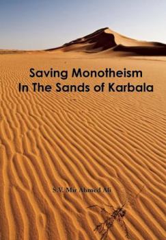 Hardcover Saving Monotheism in the Sands of Karbala Book