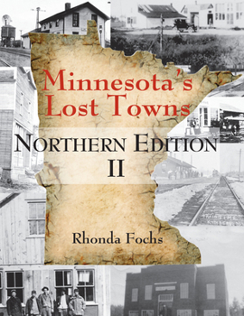 Minnesota's Lost Towns: Northern Edition II