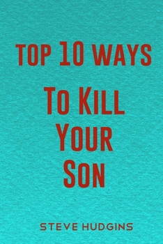 Paperback Top 10 Ways To Kill Your Son Book