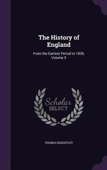Hardcover The History of England: From the Earliest Period to 1839, Volume 5 Book
