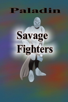 Paperback Savage Fighters: Paladin Book