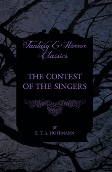 Paperback The Contest of the Singers (Fantasy and Horror Classics) Book