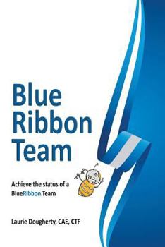 Blue Ribbon Teams: Achieve the Impossible...Together
