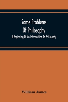 Paperback Some Problems Of Philosophy: A Beginning Of An Introduction To Philosophy Book