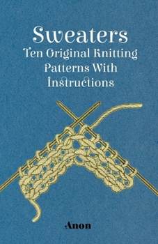 Paperback Sweaters - Ten Original Knitting Patterns With Instructions Book