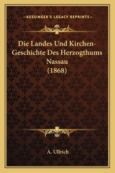 Paperback Die Landes Und Kirchen-Geschichte Des Herzogthums Nassau (1868) [German] Book