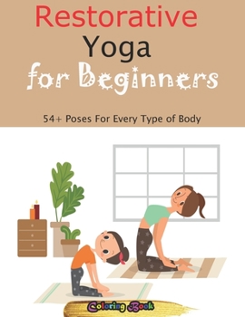 Paperback Restorative Yoga for Beginners: 54+ Poses For Every Type of Body Book