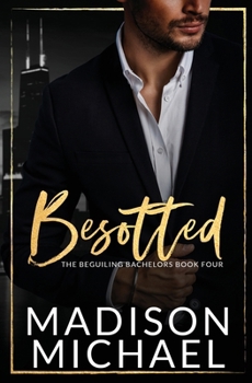 Besotted: A Beguiling Bachelor Romance - Book #4 of the Beguiling Bachelors