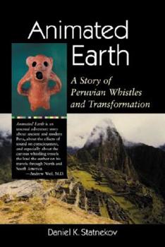 Animated Earth: A Story of Peruvian Whistles and Transformation
