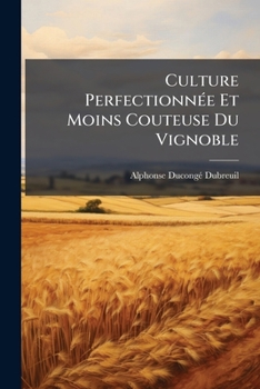Paperback Culture PerfectionnÃ(c)e Et Moins Couteuse Du Vignoble [French] Book