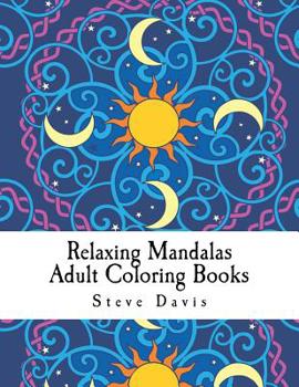 Paperback Relaxing Mandalas Adult Coloring Books: Stress Relieving Mandalas Coloring Book for Adults Book