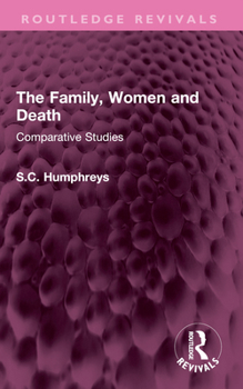Paperback The Family, Women and Death: Comparative Studies Book
