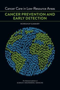 Paperback Cancer Care in Low-Resource Areas: Cancer Prevention and Early Detection: Workshop Summary Book