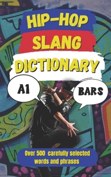 Paperback Hip-Hop Slang Dictionary: The Ultimate Guide to Rap, Street Talk & Urban Lingo Book