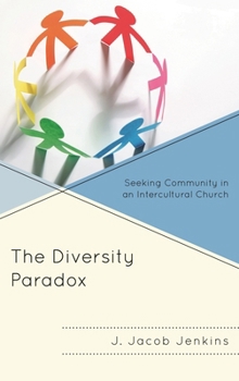 Hardcover Diversity Paradox: Seeking Community in an Intercultural Church Book