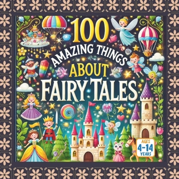 Paperback 100 Amazing Things About Fairy Tales Book