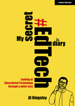 Paperback My Secret #Edtech Diary: Looking at Educational Technology Through a Wider Lens Book