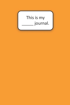 This Is My ____ Journal (Orange): Orange Blank Lined Journal (6x9)