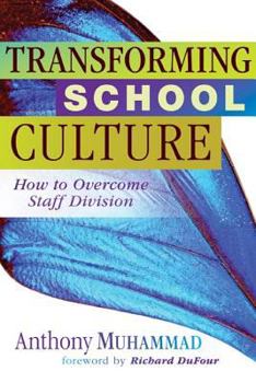 Paperback Transforming School Culture: How to Overcome Staff Division Book