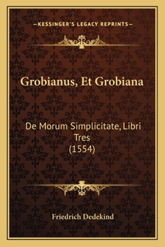 Paperback Grobianus, Et Grobiana: De Morum Simplicitate, Libri Tres (1554) [Latin] Book