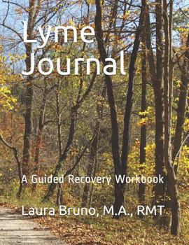 Paperback Lyme Journal: A Guided Recovery Workbook Book