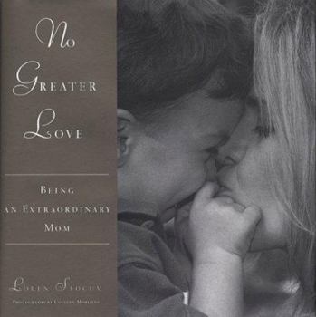 Hardcover No Greater Love: Being an Extraordinary Mom Book