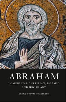 Paperback Abraham in Medieval Christian, Islamic, and Jewish Art Book